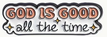 God is Good Pin