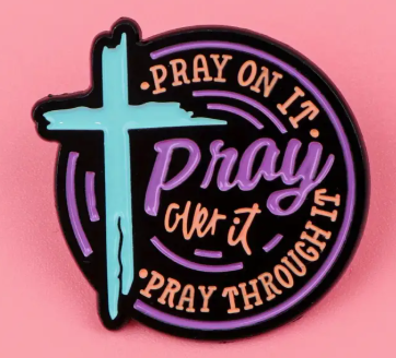 Pray on It Pin