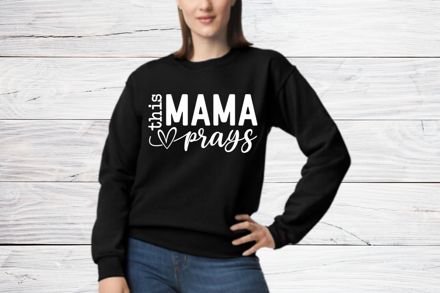 This Mama Prays Sweatshirt