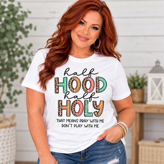 Half Hood Half Holy T-Shirt