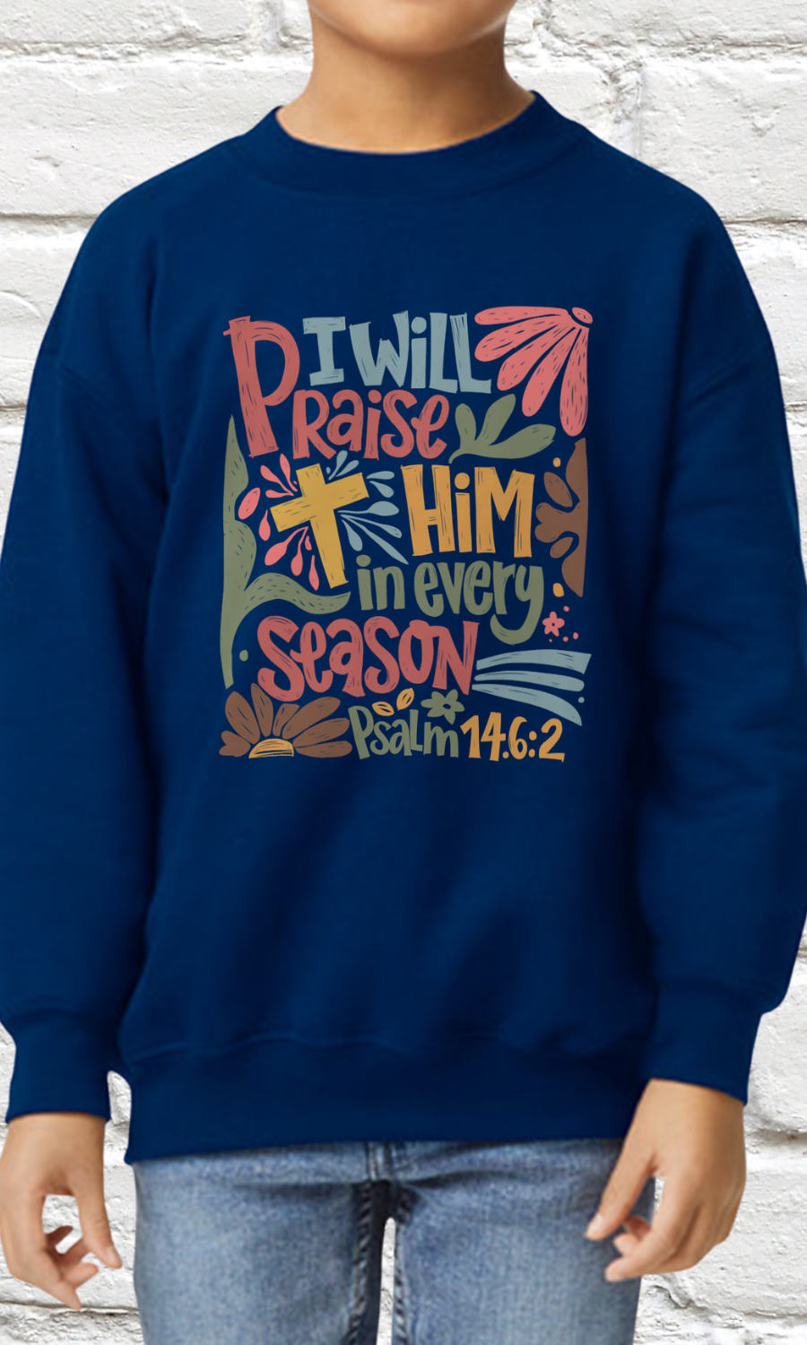 I Will Praise Him Sweatshirt