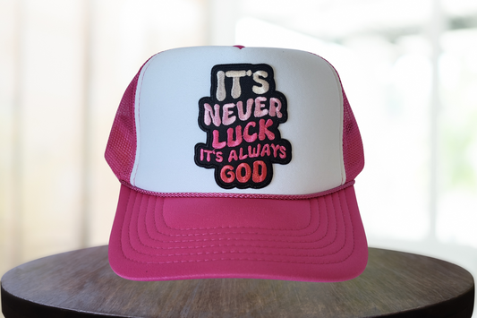 It's Never Luck Trucker Hat