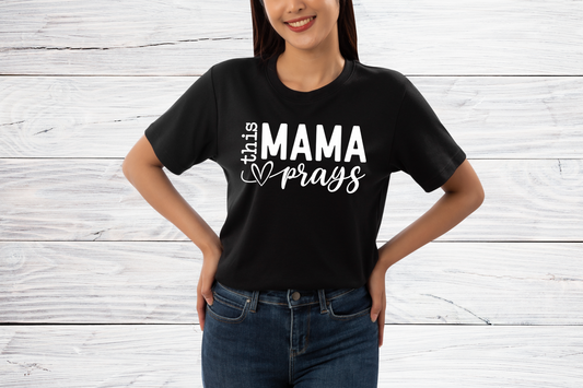 This Mama Prays T-Shirt