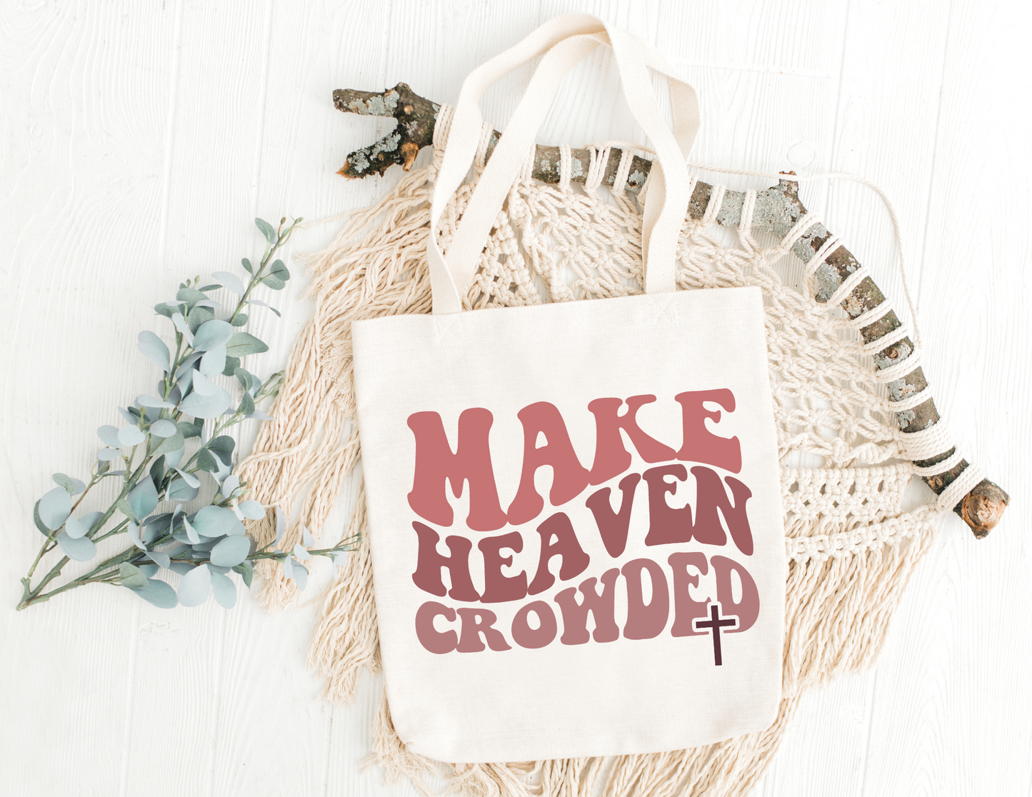 Make Heaven Crowded Tote