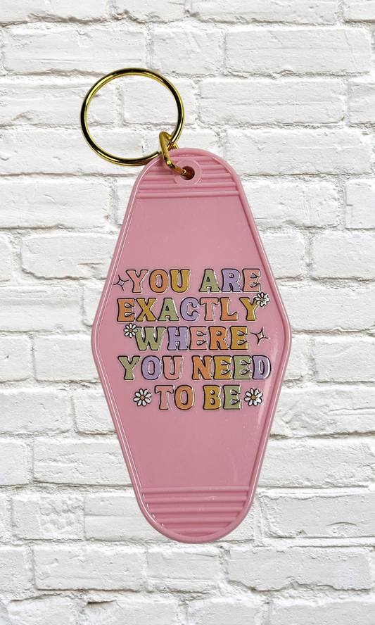 You Are Exactly Keychain